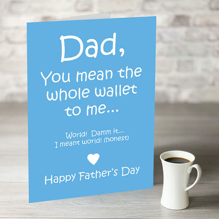 You Mean The Whole Wallet To Me Fathers Day Card - Hexcanvas