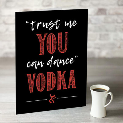 Trust Me You Can Dance Vodka Card - Hexcanvas